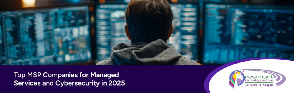 Top MSP Companies for Managed Services and Cybersecurity in 2025